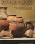 Arslantepe, late bronze age. Hittite influence and local tradition in an eastern anatolian community. Con DVD