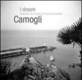 I dream Camogli. Ediz. illustrata