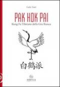 Pak hok pai. Kung fu tibetano della gru bianca