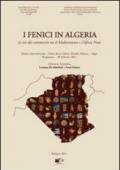 I Fenici in Algeria. Le vie del commercio tra il Mediterraneo e l'Africa Nera. Catalogo della Mostra internazionale (Algeri, 20 gennaio-20 febbraio 2011)