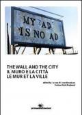 Il muro e la città. Ediz. multilingue