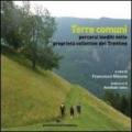 Terre comuni. Percorsi inediti nelle proprietà collettive del Trentino