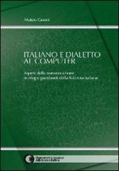 Italiano e dialetto al computer. Aspetti della comunicazione in blog e guestbook della Svizzera