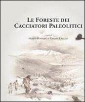 Le foreste dei cacciatori paleolitici. Ambiente e popolamento umano in Cansiglio tra tardoglaciale e postglaciale