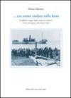 ... Era come andare sulla luna. Il difficile viaggio degli emigranti eoliani: storie, immagini, documenti, dati