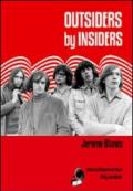 Outsiders by insiders