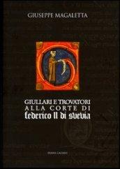 Giullari e trovatori alla corte di Federico II di Svevia