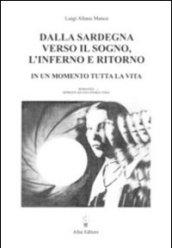 Dalla Sardegna verso il sogno, l'inferno e ritorno. In un momento tutta la vita