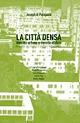 La città densa. Identità urbana e densità edilizia. Ediz. illustrata