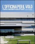 L'officina per il volo. Il nuovo stabilimento aereo di Turate