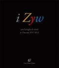 I Zyw una famiglia di artisti in Toscana 1937-2012