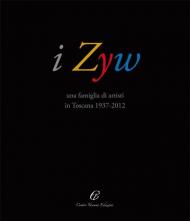 I Zyw una famiglia di artisti in Toscana 1937-2012