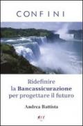 Confini. Ridefinire la Bancassicurazione per progettare il futuro