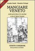 Mangiare Veneto. Sette province in cucina. Ediz. multilingue