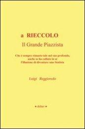 A rieccolo. Il grande piazzista. Che è sempre rimasto tale nel suo profondo, anche se ha cullato in sé l'illusione di diventare uno statista