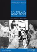 La Tuscia nello sport. Dal 1870 ai giorni nostri