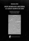 Don Mariano Arciero, il gran servo di Dio. L'esemplare vita missionaria dell'apostolo delle Calabrie, vissuto nel secolo XVIII