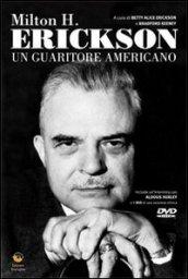 Milton H. Erickson. Un guaritore americano. Con DVD