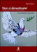 Non ci dimenticate! Diario di un cammino di pace, tra Palestina e Israele