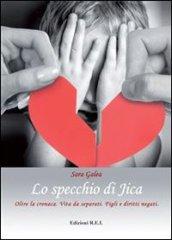 Lo specchio di Jica. Oltre la cronaca: vita da separati, figli e diritti negati