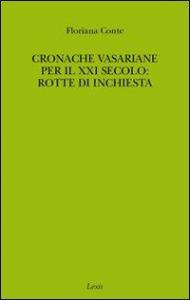 Cronache vasariane per il XXI secolo: rotte di inchiesta
