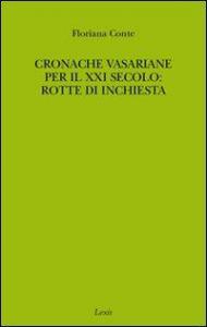 Cronache vasariane per il XXI secolo: rotte di inchiesta