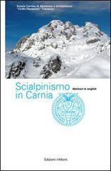 Scialpinismo in Carnia. Itinerari scelti nelle Alpi Carniche