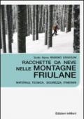 Racchette da neve nelle montagne friulane. Materiali, tecnica, sicurezza itinerari