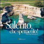 Salento, che spettacolo!