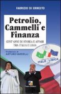 Petrolio, cammelli e finanza. Cent'anni di storia ed affari tra Italia e Libia