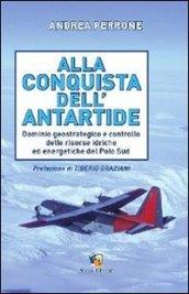 Alla conquista dell'Antartide. Dominio geostrategico e controllo delle risorse idriche ed energetiche del Polo Sud