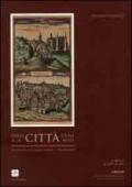 Dalla città ideale alla città reale. Le vedute di Urbino tra XVI e XIX secolo. Catalogo della mostra( Urbino, 6 aprile-30 aprile 2012). Ediz. illustrata