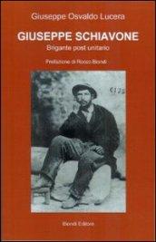 Giuseppe Schiavone. Brigante post unitario