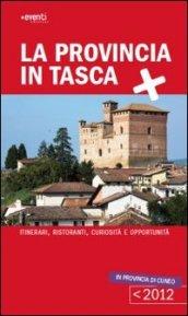 La provincia in tasca. Itinerari, curiosità e opportunità in provincia di Cuneo