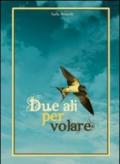 Due ali per volare. Come risollevarsi dalla depressione