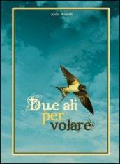 Due ali per volare. Come risollevarsi dalla depressione