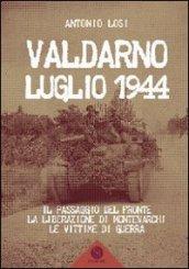 Valdarno luglio 1944. Il passaggio del fronte, la liberazione di Montevarchi, le vittime di guerra