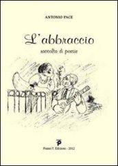 L'abbraccio. Raccolta di poesie