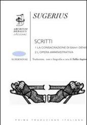 Scritti: La consacrazione di Saint Denis. L'opera amministrativa