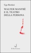 Walter Manfrè e il teatro della persona