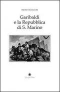 Garibaldi e la Repubblica di San Marino. Cenni storico-critici