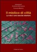 Il mistico di città. La vita è una nascita interiore