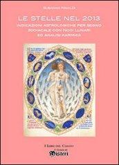 Le stelle nel 2013. Indicazioni astrologiche per segno zodiacale con nodi lunari ed analisi karmica