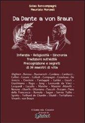 Da Dante a von Braun. Infanzia, religiosità sincronia, precognizione e segreti di 39 maestri di vita