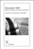 Dicembre 1947 nella storia di un uomo, una data. Poesie di un anonimo scienziato