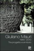 Giuliano Mauri 1960-2010. Tra progetto e simbolo