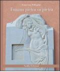 Fanano pietra su pietra. Il paese museo della scultura su pietra a cielo aperto. Catalogo della mostra