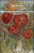 Dolce granata un fascio di rose