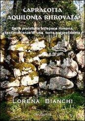 Capracotta Aquilonia ritrovata. Dalla preistoria all'epoca romana, testimonianze di una terra sorprendente