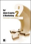 Va' dove ti porta il marketing. Val Camastra e comunicazione. Vol. 2